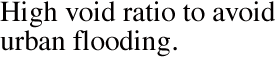 High void ratio to avoid urban flooding.